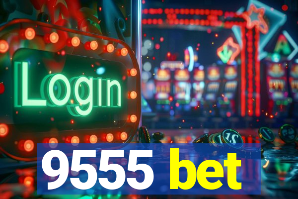 9555 bet